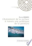 L'Avènement de la surface à travers une poïétique de la peinture