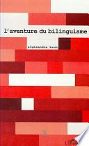L'aventure du bilinguisme