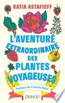 L'aventure extraordinaire des plantes voyageuses