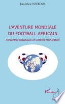 L'aventure mondiale du football africain