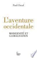 L'Aventure occidentale : modernité et globalisation