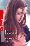 L'aveu impossible - Intenses souvenirs