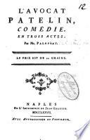 L'avocat Patelin, comedie. En trois actes. Par Mr. Palaprat