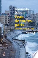 L'eau de toutes parts : Vivre et écrire à Cuba