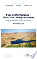 L'eau en Méditerranée : fonder une stratégie commune
