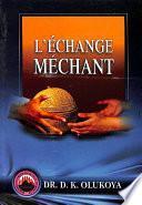 L'Echange Mechant