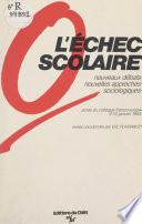 L'échec scolaire : nouveaux débats, nouvelles approches sociologiques