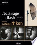 L'éclairage au flash avec le système Nikon