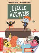 L'Ecole à l'envers - Roman humoristique - De 7 à 11 ans