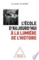 L' École d'aujourd'hui à la lumière de l'histoire