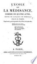 L'École de la Médisance, comédie en quatre actes, imitée de l'anglais de Sheridan, par P. N. Famin, etc