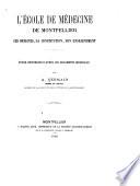 L'École de Médecine de Montpellier, ses origines, sa constitution, son enseignement