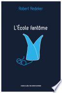 L'Ecole fantôme