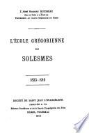 L'école grégorienne de Solesmes, 1833-1910