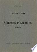 L'Ecole libre des sciences politiques, 1871-1945