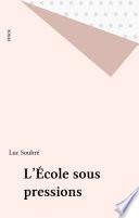 L'École sous pressions