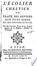 L'écolier chrétien ou Traité des devoirs d'un jeune homme qui veut sanctifier ses études
