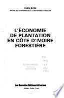 L'économie de plantation en Côte-d'Ivoire forestière