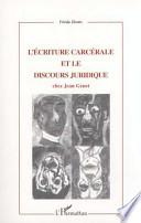 L'écriture carcérale et le discours juridique chez Jean Genet
