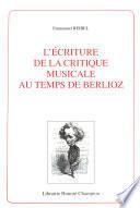 L'écriture de la critique musicale au temps de Berlioz
