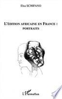 L'EDITION AFRICAINE EN FRANCE : PORTRAITS