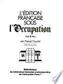 L'édition française sous l'occupation 1940-1944