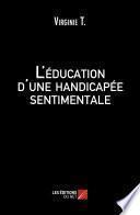 L'éducation d'une handicapée sentimentale