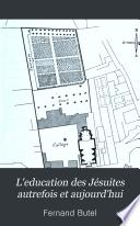 L'education des Jésuites autrefois et aujourd'hui