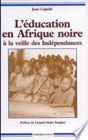 L'éducation en Afrique noire à la veille des Indépendances (1946-1958)