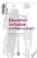 L'éducation inclusive : privilège ou droit ?