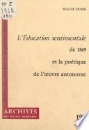 L'éducation sentimentale, de 1869 et la poétique de l'œuvre autonome