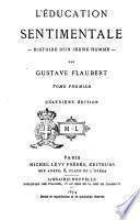 L'éducation sentimentale histoire d'un jeune homme par Gustave Flaubert