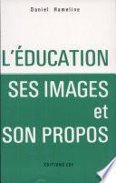 L'éducation, ses images et son propos
