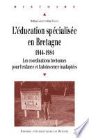 L'éducation spécialisée en Bretagne, 1944-1984