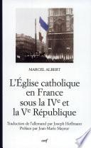 L'Eglise catholique en France sous la IVe et la Ve République
