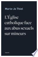L'église catholique face aux abus sexuels sur mineurs