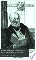 L'église et l'Empire romain au IVe siècle: ptie. Constance et Julien. 3. éd. 2 v
