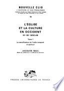 L'Eglise et la culture en Occident, IXe-XIIe siècles: La sanctification de l'ordre temporel et spirituel