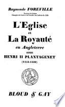 L'église et la royauté en Angleterre sous Henri II Plantagenet (1154-ll89)