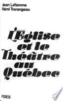 L'Église et le théâtre au Québec