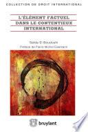 L'élément factuel dans le contentieux international