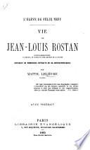 L'Élève de F. Neff. Vie de J. L. Rostan, etc