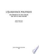 L'éloquence politique en France et en Italie de 1870 à nos jours