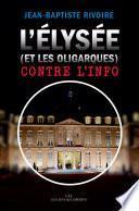 L'Élysée (et les oligarques) contre l'info