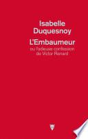 L'embaumeur ou l'odieuse confession de Victor Renard