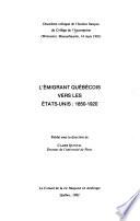 L'émigrant québécois vers les Etats-Unis, 1850-1920