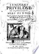 L'éminent privilège de la Très-Sainte mère de Dieu, qui l'a préservée du péché originel en son Immaculée Conception. Par le R. P. Balthazar de Riez,...