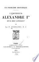 L'empereur Alexandre Ier est-il mort catholique?