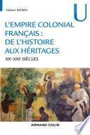 L'empire colonial français : de l'histoire aux héritages - XXe-XXIe siècles