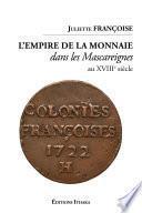 L'empire de la monnaie dans les Mascareignes au XVIIIe siècle